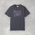 Never Give Up, Motivational Uplifting Comfort Colors Tee for OT, PT, Speech Therapy