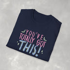 You've Totally Got This, Cute Motivational Gildan Softstyle Tee for OT, PT, Speech Therapy Unisex