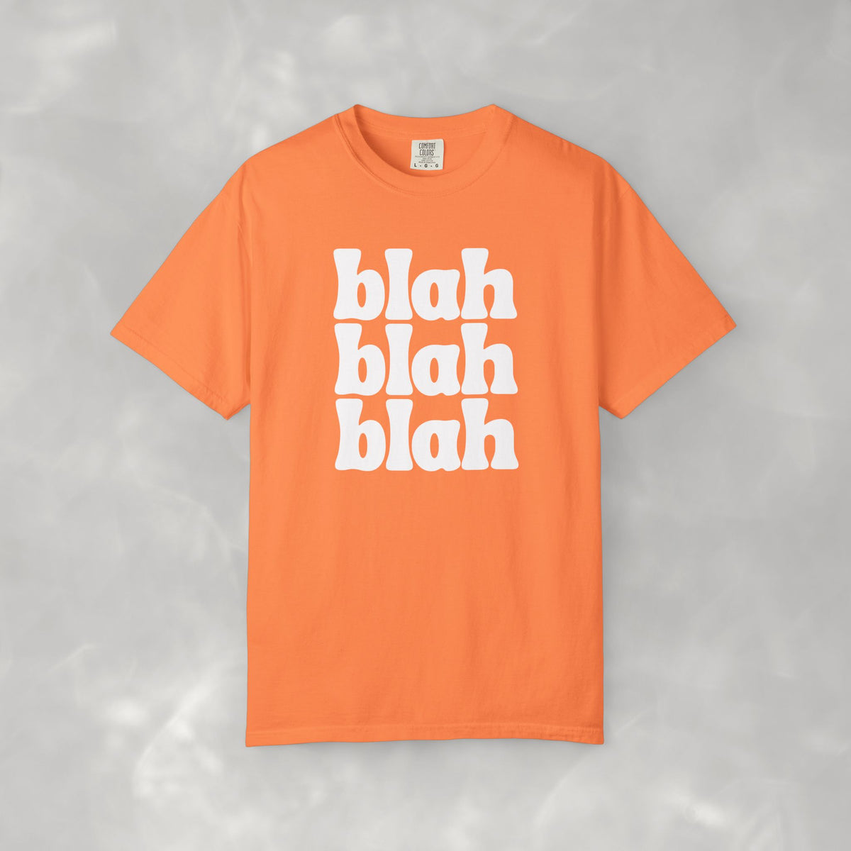 Blah Blah Blah Unisex Comfort Colors Tee