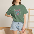 Never Give Up, Motivational Uplifting Comfort Colors Tee for OT, PT, Speech Therapy
