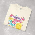 Helping Tiny Humans Do Big Things, Cute Comfort Colors Tee