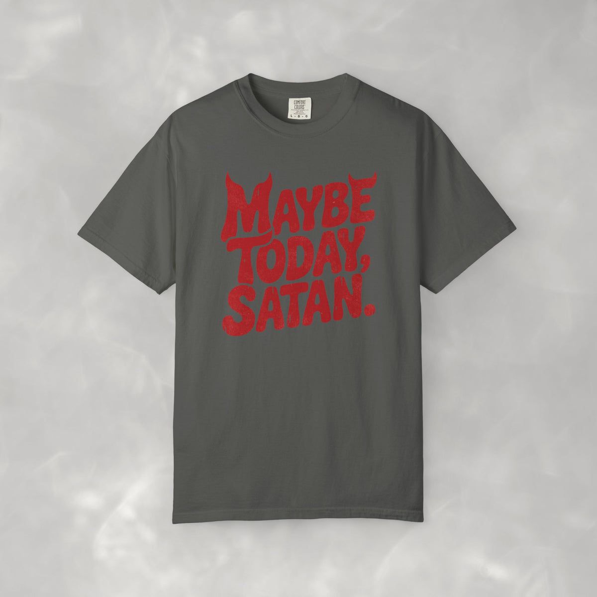 Funny Gothic Maybe Today Satan, Comfort Colors Tee
