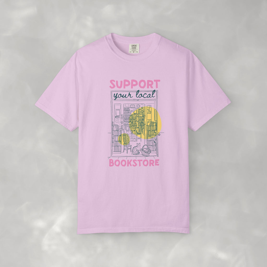 Support Your Local Book Store, Book, Reading Lover Comfort Colors Tee