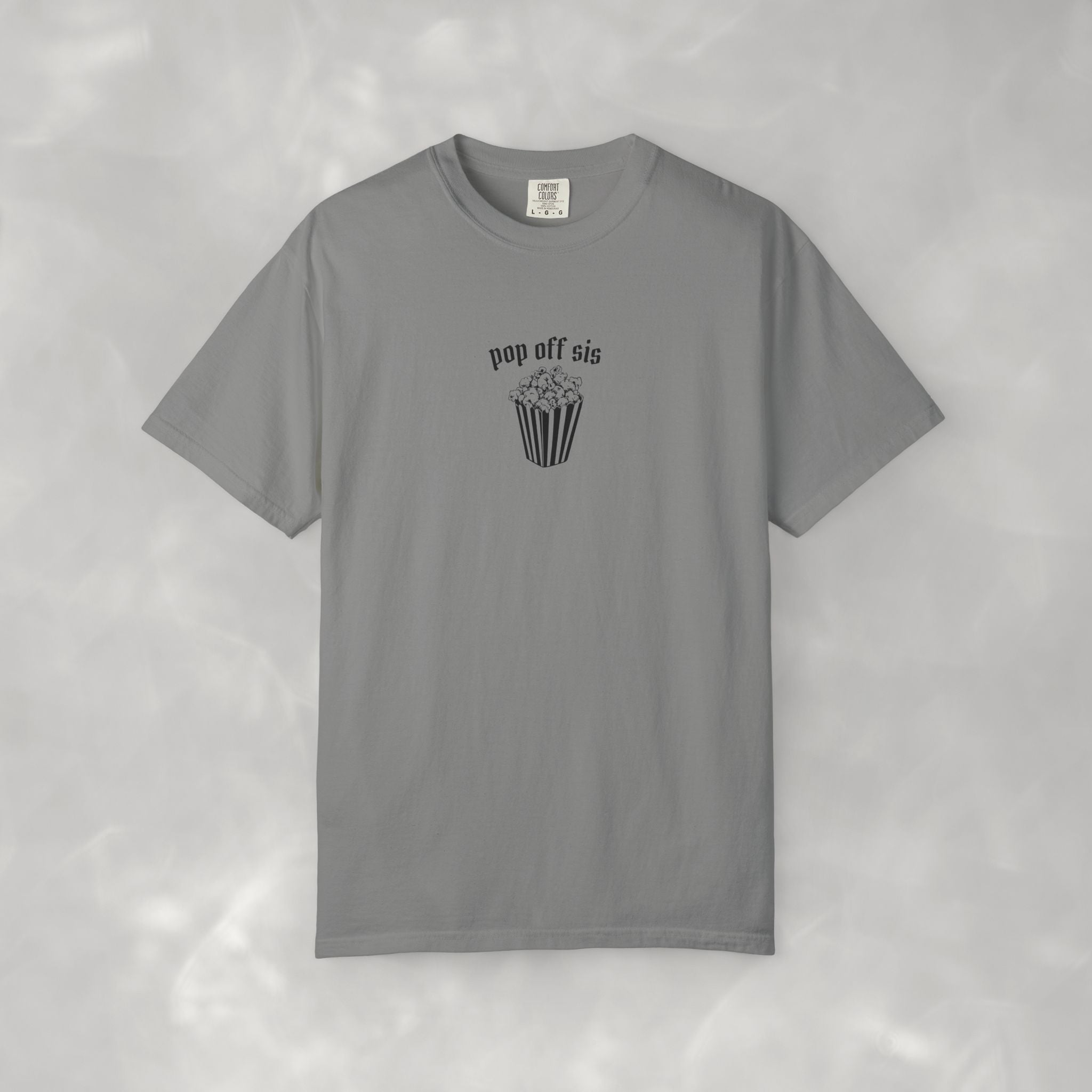 Pop Off Sis, Questionable Concepts Comfort Colors Tee