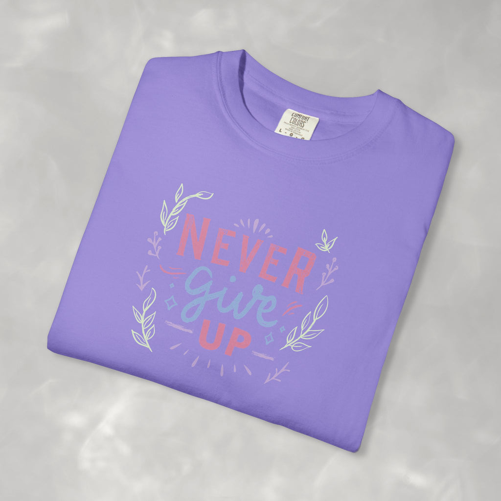 Never Give Up, Motivational Uplifting Comfort Colors Tee for OT, PT, Speech Therapy