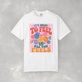 It's Okay to Feel All the Feels, Comfort Colors Tee for OT, PT, Speech, School Therapists