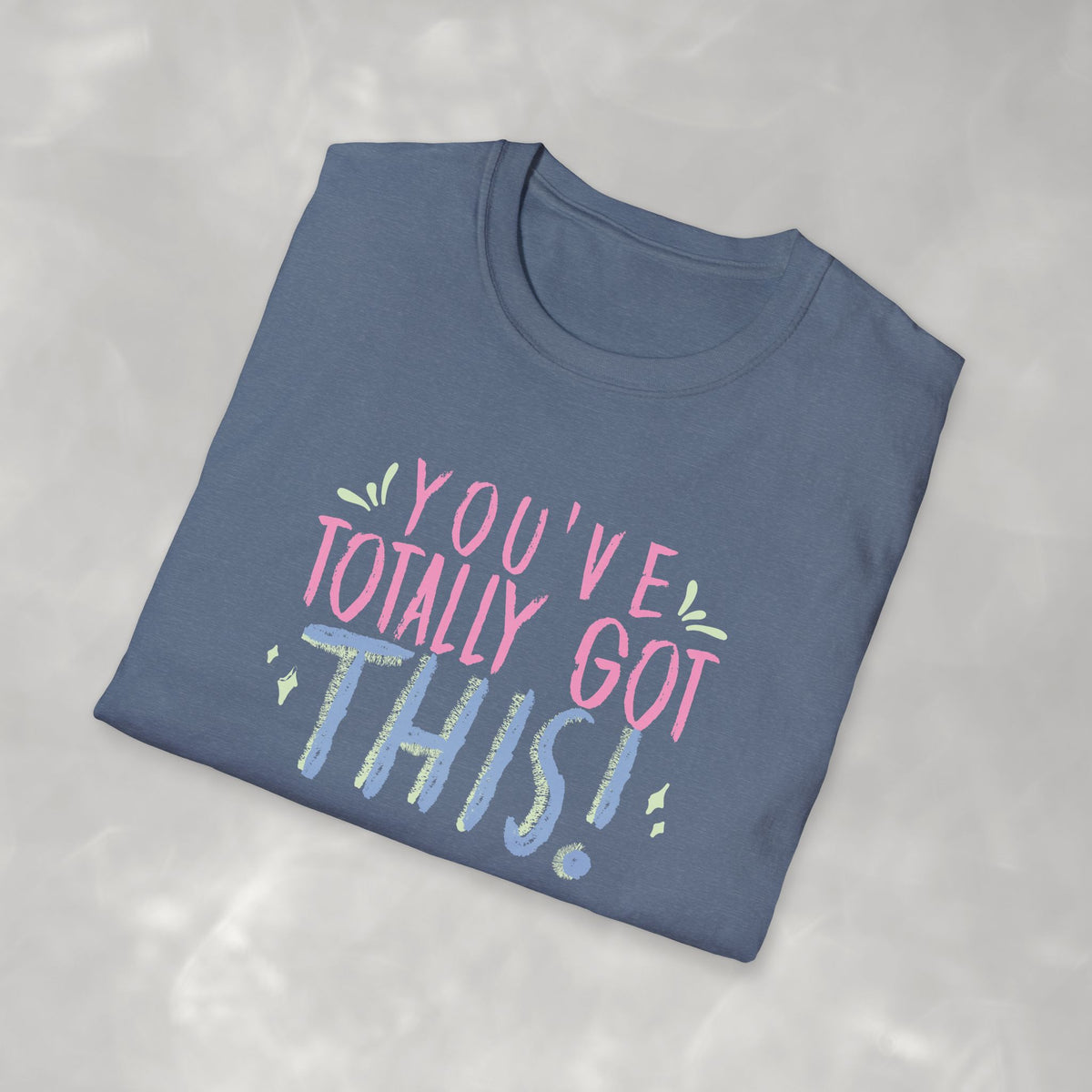 You've Totally Got This, Cute Motivational Gildan Softstyle Tee for OT, PT, Speech Therapy Unisex