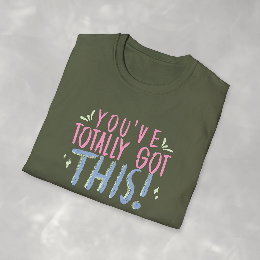 You've Totally Got This, Cute Motivational Gildan Softstyle Tee for OT, PT, Speech Therapy Unisex