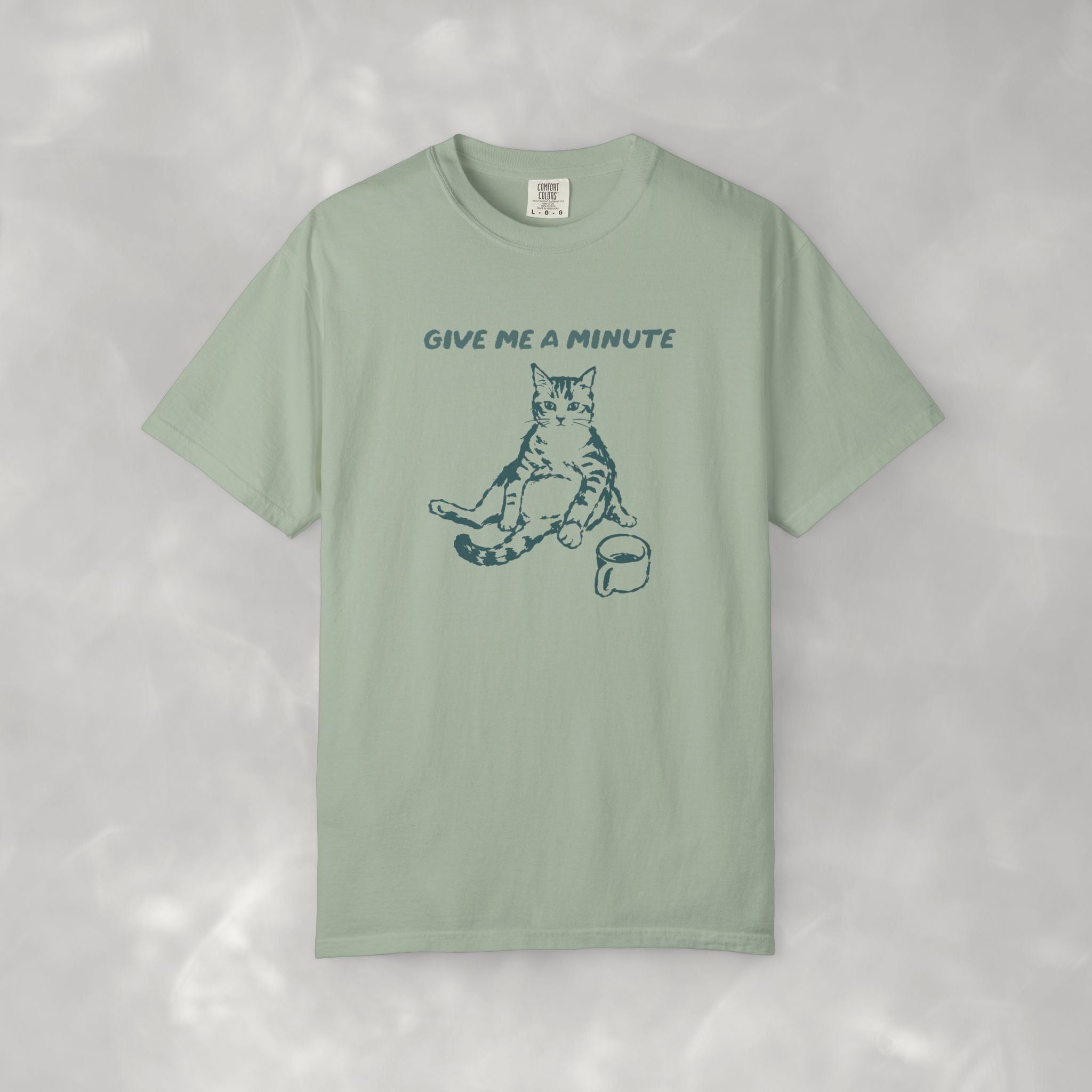 Give Me a Minute, Funny Cat Lover Comfort Colors Tee