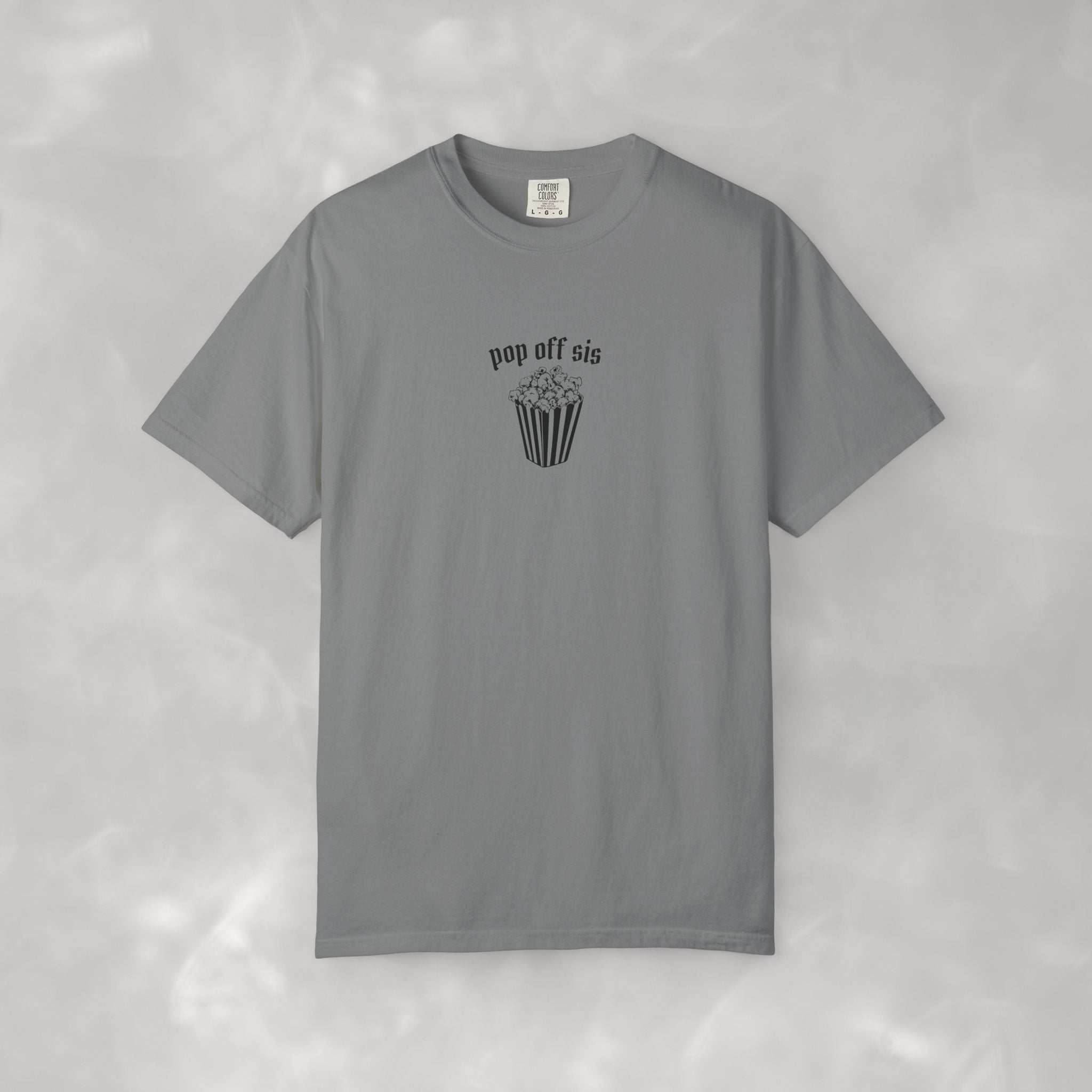 Pop Off Sis, Questionable Concepts Comfort Colors Tee