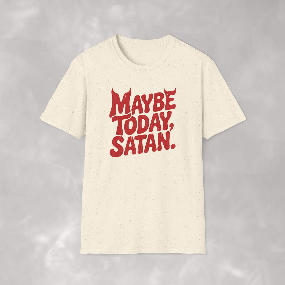 Funny Gothic Maybe Today Satan Unisex Gildan Softstyle Tee