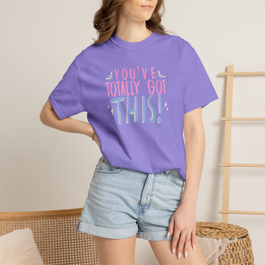 You've Totally Got This, Cute Motivational Comfort Colors Tee for OT, PT, Speech Therapy