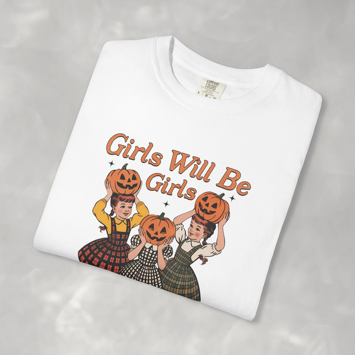 Girls Will Be Girls, Funny Retro Vintage Halloween Comfort Colors Tee