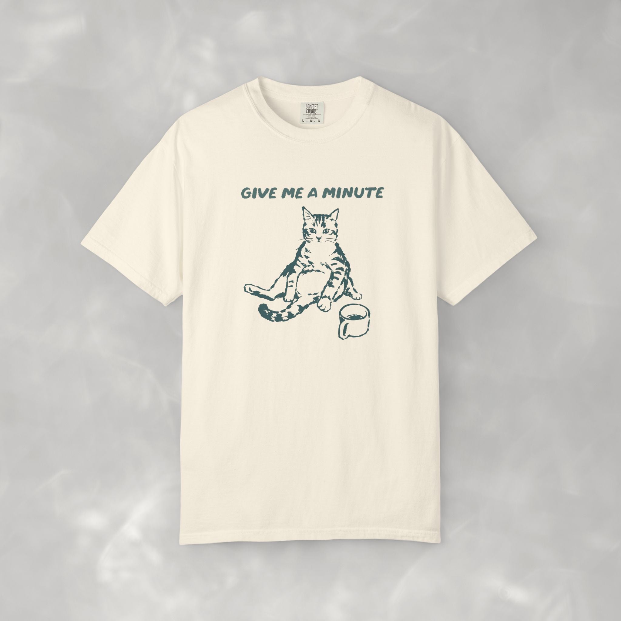 Give Me a Minute, Funny Cat Lover Comfort Colors Tee