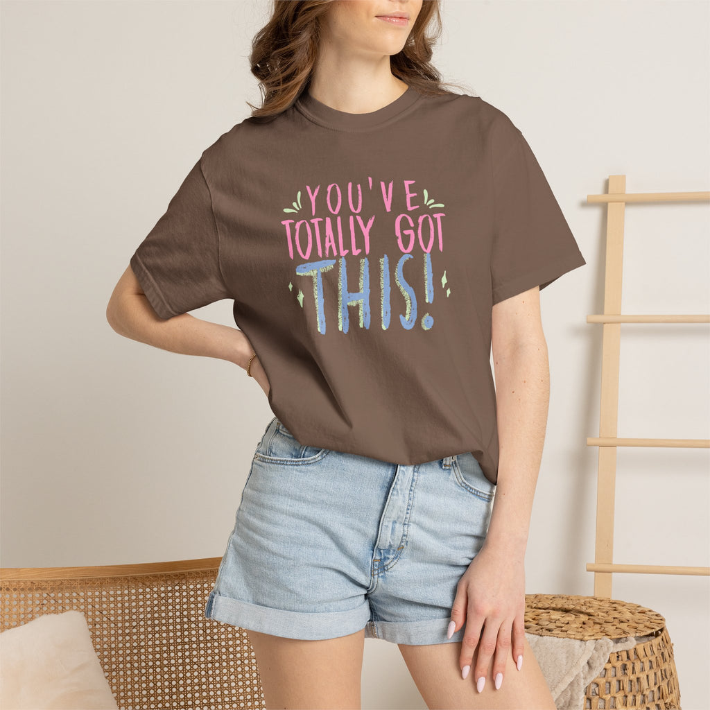 You've Totally Got This, Cute Motivational Comfort Colors Tee for OT, PT, Speech Therapy