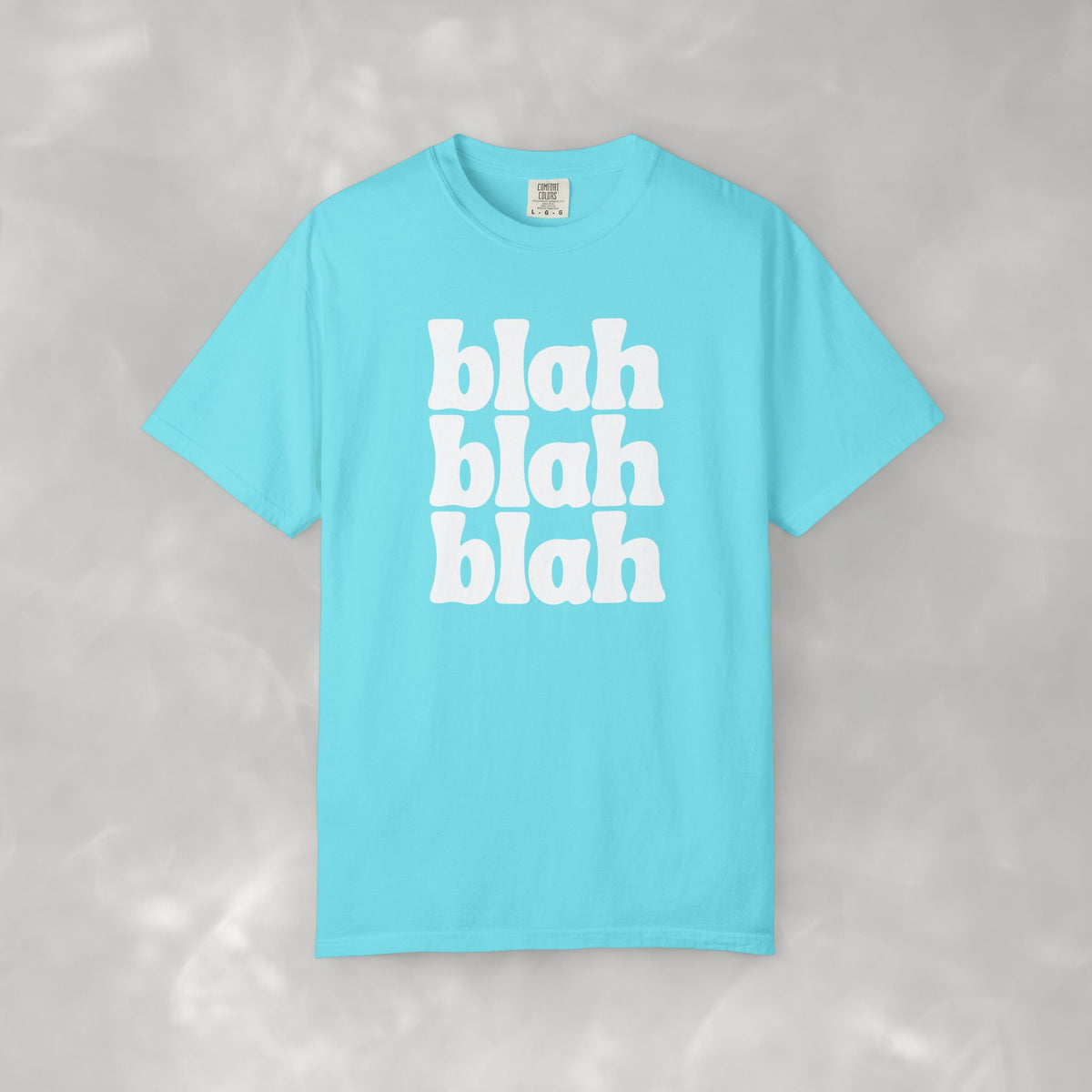 Blah Blah Blah Unisex Comfort Colors Tee
