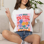 It's Okay to Feel All the Feels, Comfort Colors Tee for OT, PT, Speech, School Therapists