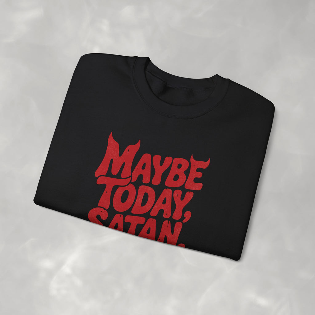 Funny Gothic Maybe Today Satan, Gildan Unisex Heavy Blend™ Crewneck Sweatshirt
