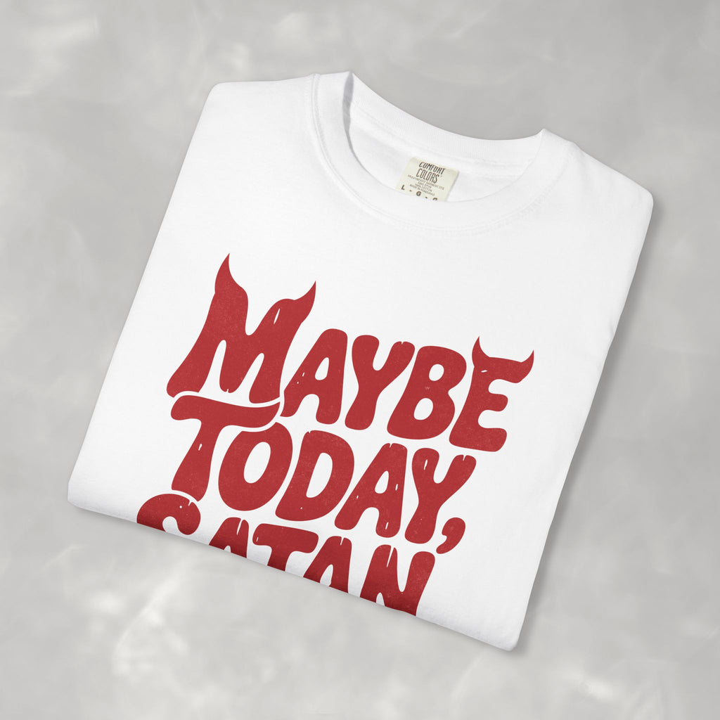 Funny Gothic Maybe Today Satan, Comfort Colors Tee