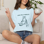 Give Me a Minute, Funny Cat Lover Comfort Colors Tee