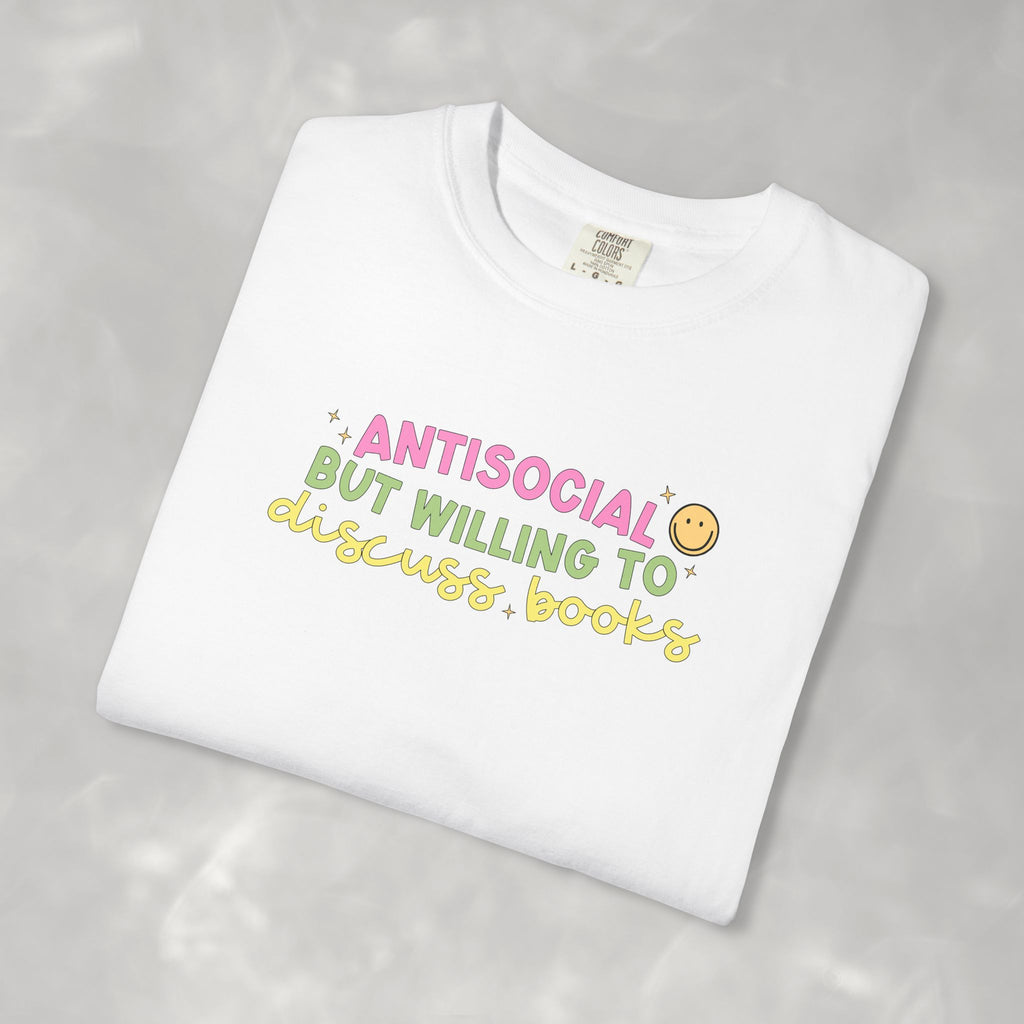 Antisocial but Willing to Discuss Books, Funny, Book Lover Comfort Colors Tee
