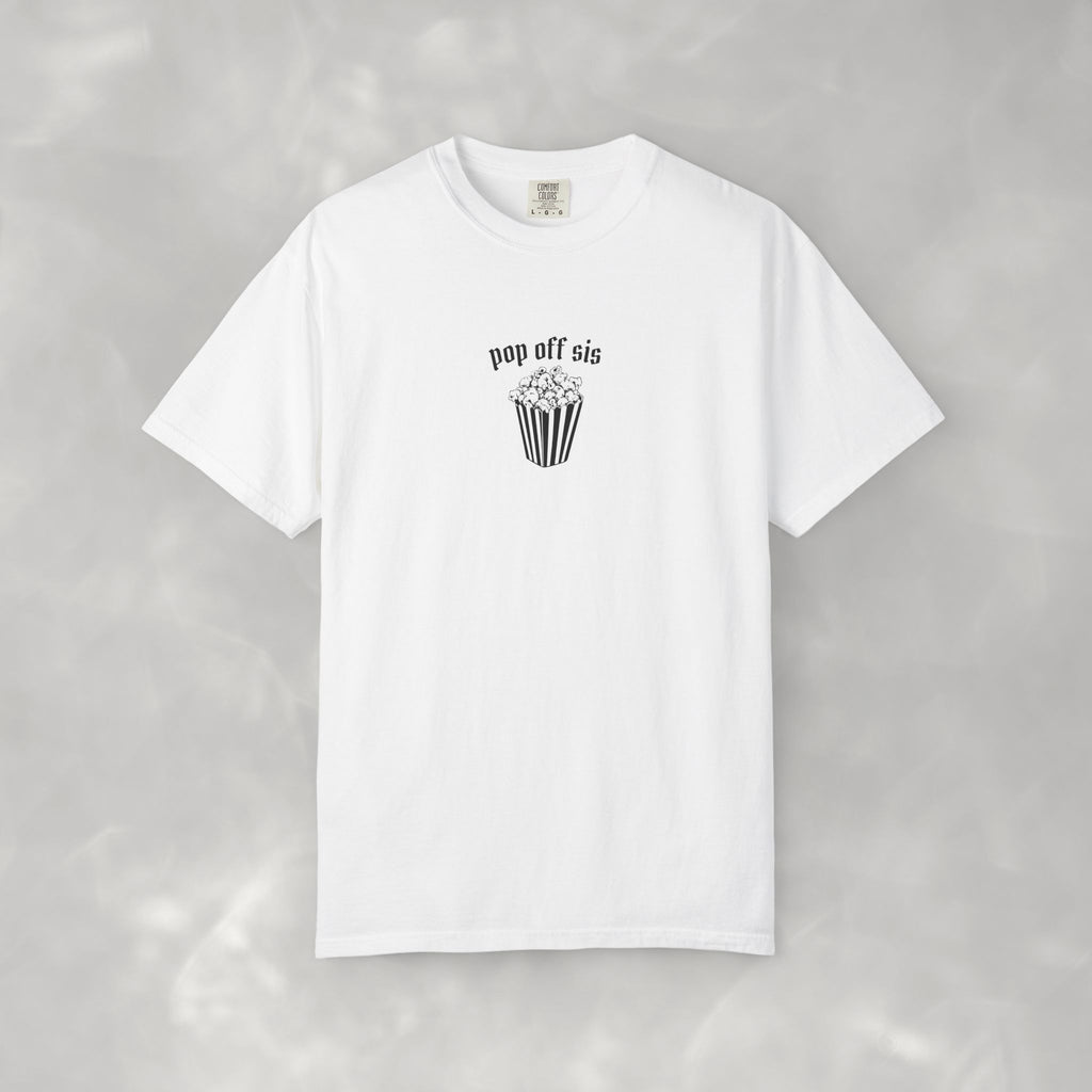 Pop Off Sis, Questionable Concepts Comfort Colors Tee