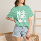 Blah Blah Blah Unisex Comfort Colors Tee