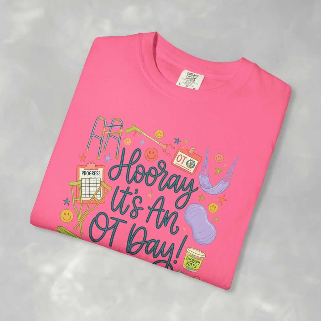 Hooray It's an OT Day, Cute, Playful, Pediatric Occupational Therapy, OTR, COTA Comfort Colors Tee