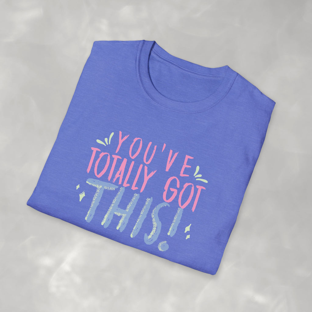 You've Totally Got This, Cute Motivational Gildan Softstyle Tee for OT, PT, Speech Therapy Unisex
