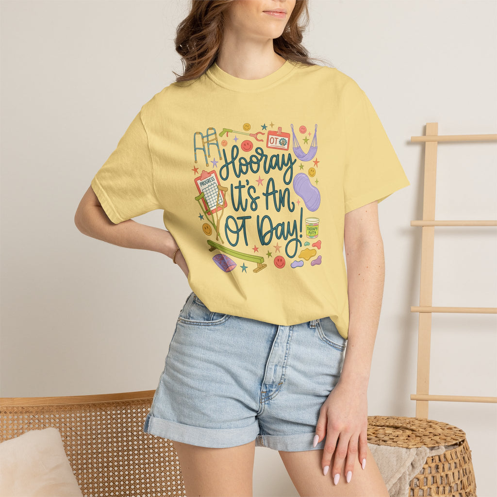 Hooray It's an OT Day, Cute, Playful, Pediatric Occupational Therapy, OTR, COTA Comfort Colors Tee