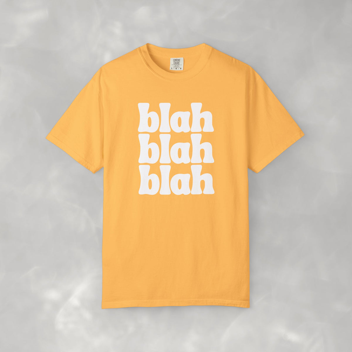 Blah Blah Blah Unisex Comfort Colors Tee