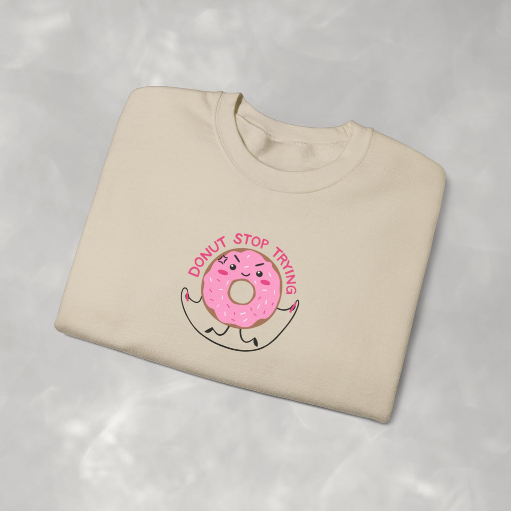 Donut Stop Trying, Funny Cute Motivational Gildan Unisex Heavy Blend™ Crewneck Sweatshirt