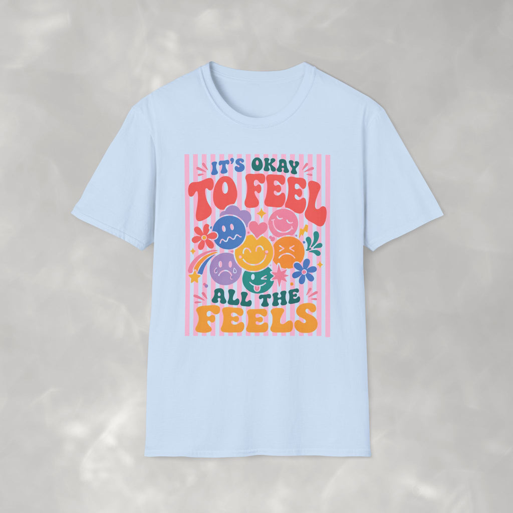 It's Okay to Feel All the Feels, Gildan Unisex Softstyle T-Shirt for OT, PT, Speech, School Therapists