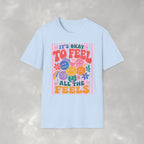It's Okay to Feel All the Feels, Gildan Unisex Softstyle T-Shirt for OT, PT, Speech, School Therapists