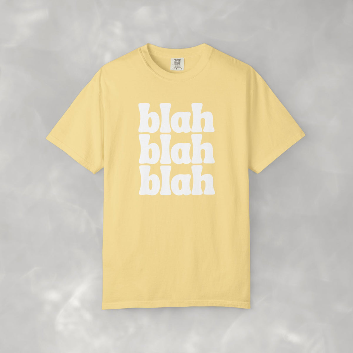 Blah Blah Blah Unisex Comfort Colors Tee