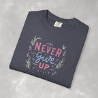 Never Give Up, Motivational Uplifting Comfort Colors Tee for OT, PT, Speech Therapy