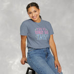 You've Totally Got This, Cute Motivational Comfort Colors Tee for OT, PT, Speech Therapy