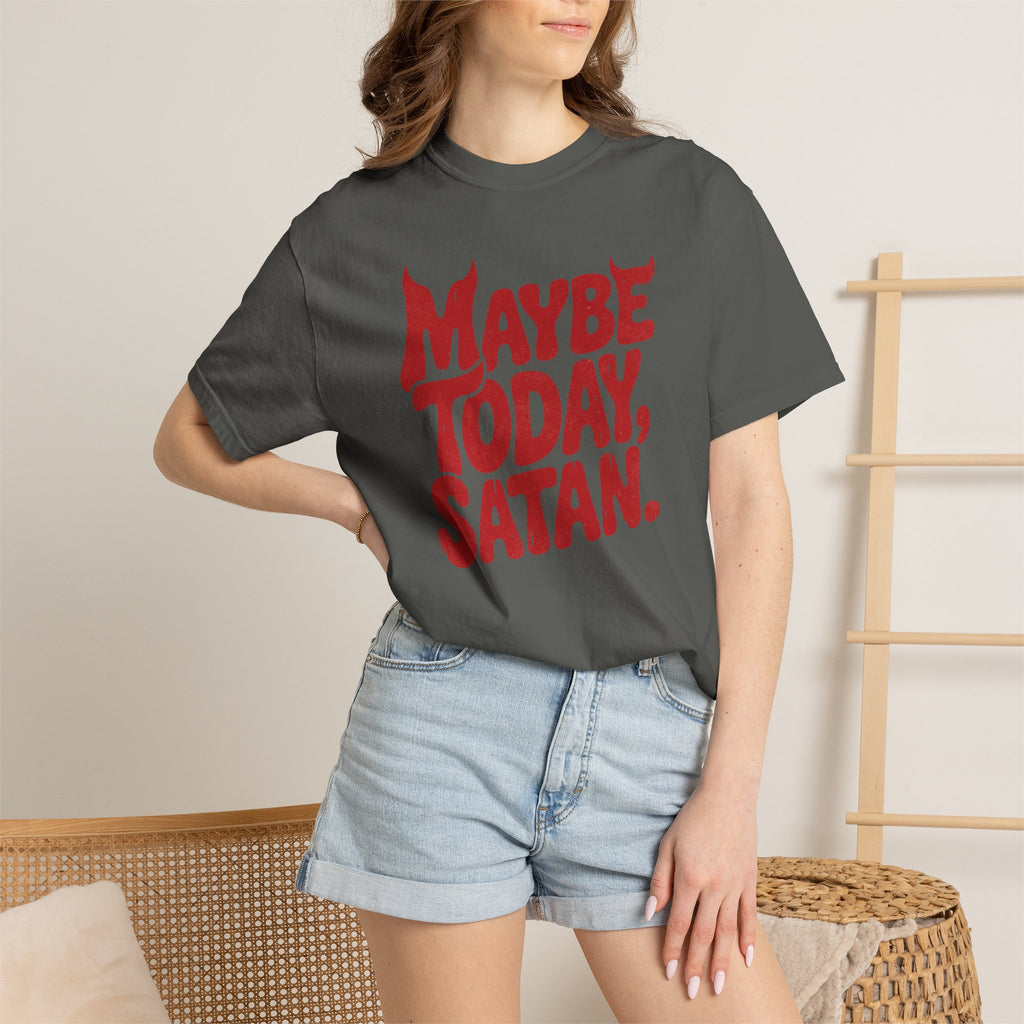 Funny Gothic Maybe Today Satan, Comfort Colors Tee