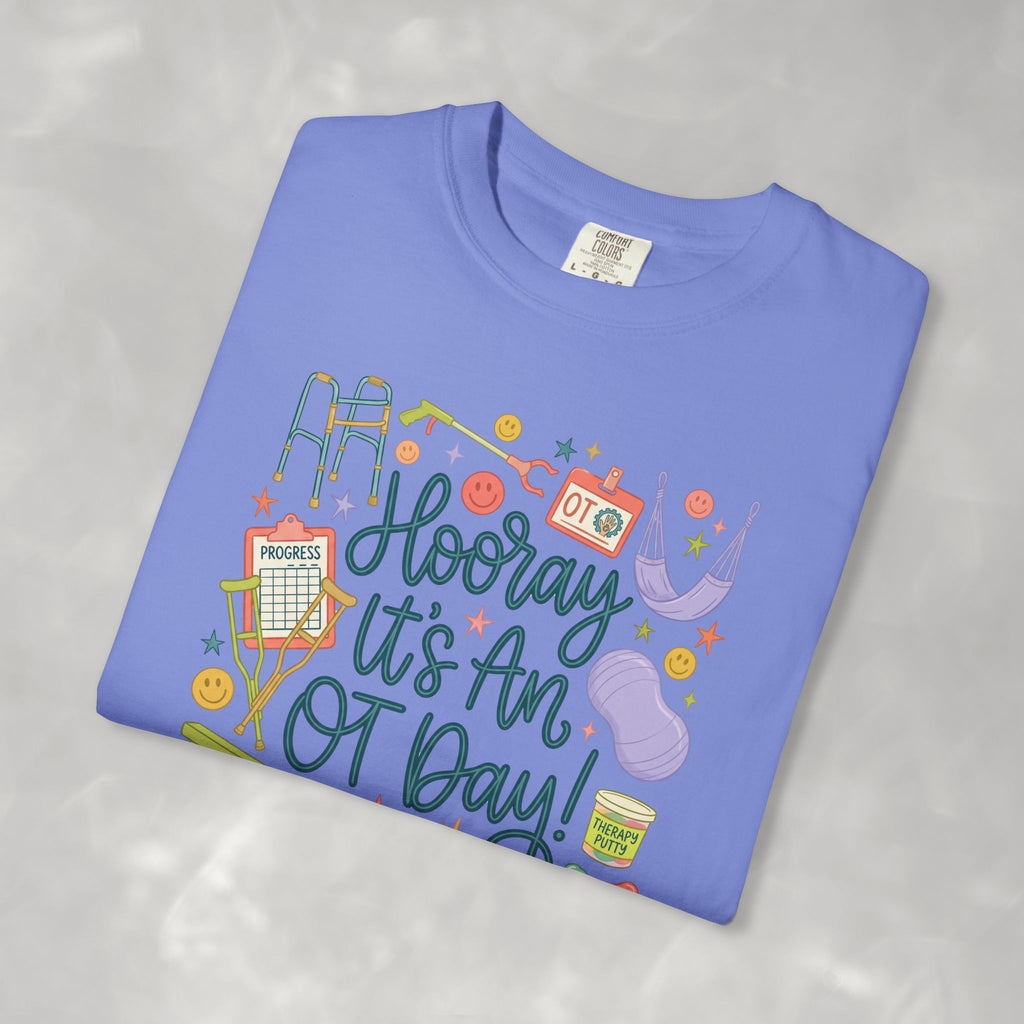 Hooray It's an OT Day, Cute, Playful, Pediatric Occupational Therapy, OTR, COTA Comfort Colors Tee