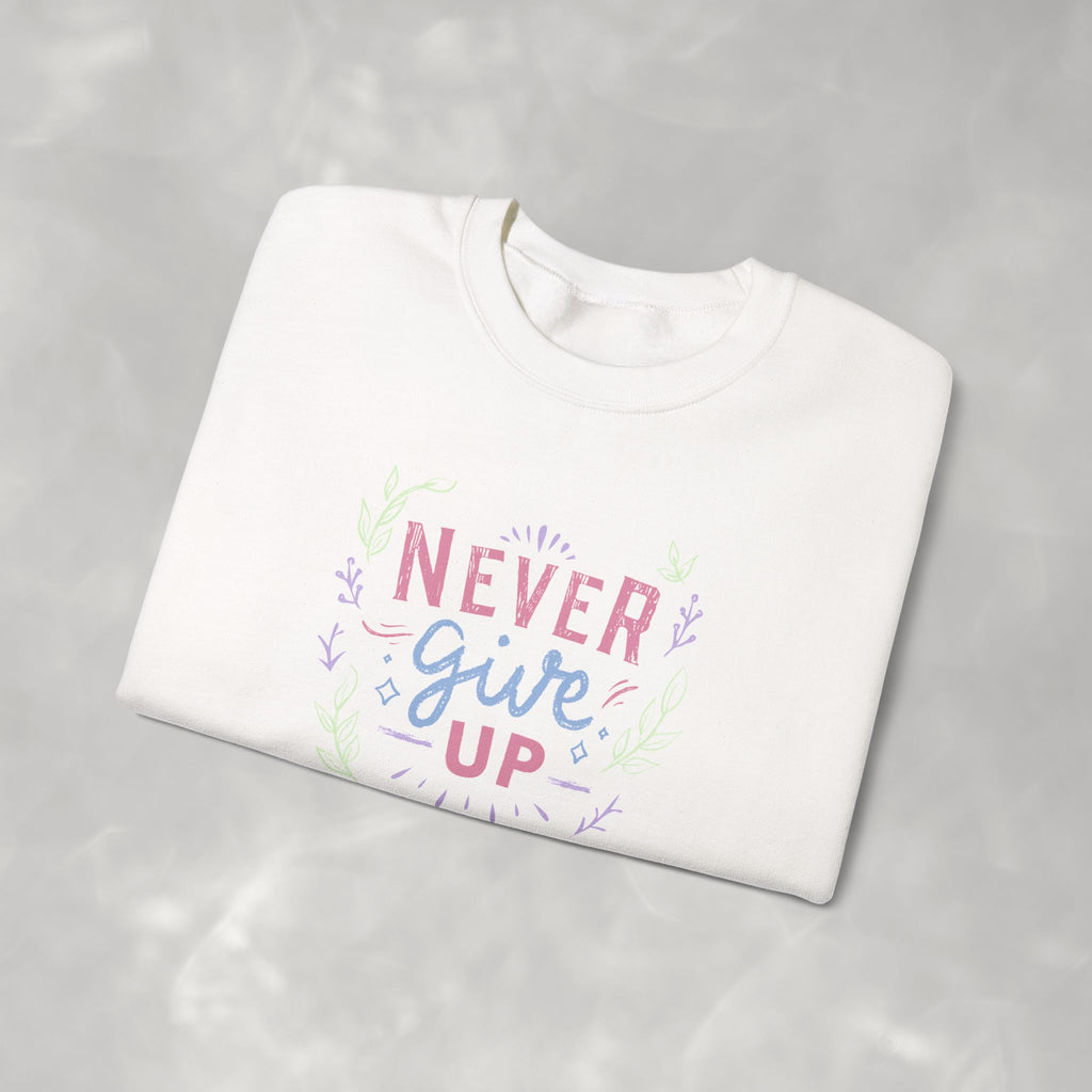 Never Give Up, Motivational Uplifting Gildan Unisex Heavy Blend™ Crewneck Sweatshirt for OT, PT, Speech Therapy