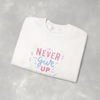Never Give Up, Motivational Uplifting Gildan Unisex Heavy Blend™ Crewneck Sweatshirt for OT, PT, Speech Therapy
