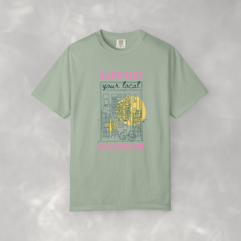 Support Your Local Book Store, Book, Reading Lover Comfort Colors Tee