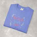 Never Give Up, Motivational Uplifting Comfort Colors Tee for OT, PT, Speech Therapy