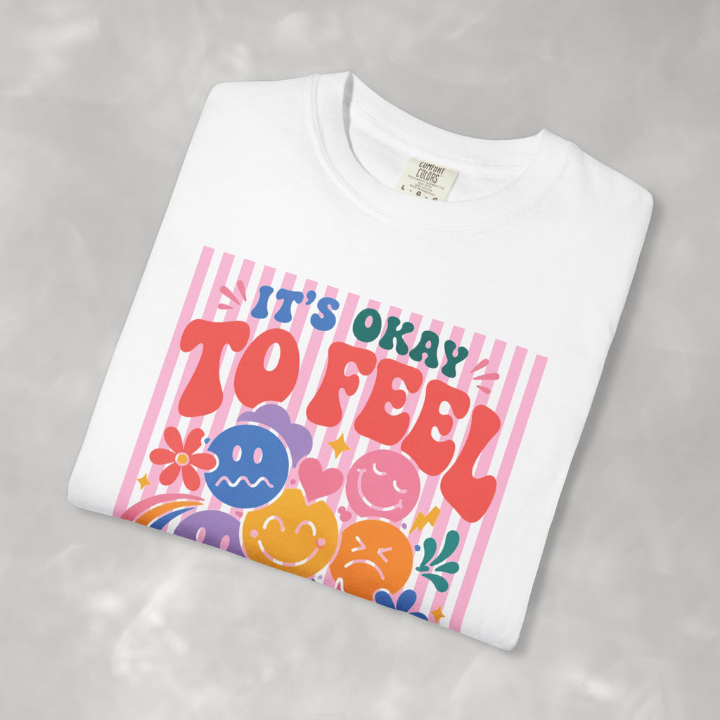It's Okay to Feel All the Feels, Comfort Colors Tee for OT, PT, Speech, School Therapists