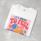 It's Okay to Feel All the Feels, Comfort Colors Tee for OT, PT, Speech, School Therapists