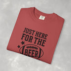 Just Here For The Beer, Funny Football Comfort Colors Tee