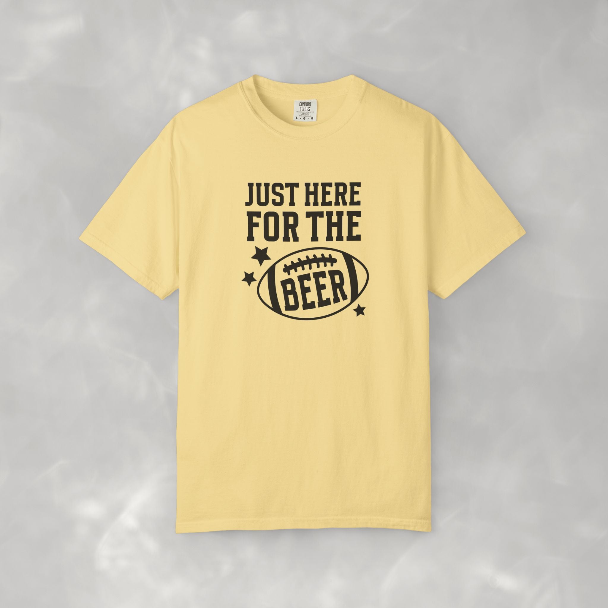 Just Here For The Beer, Funny Football Comfort Colors Tee