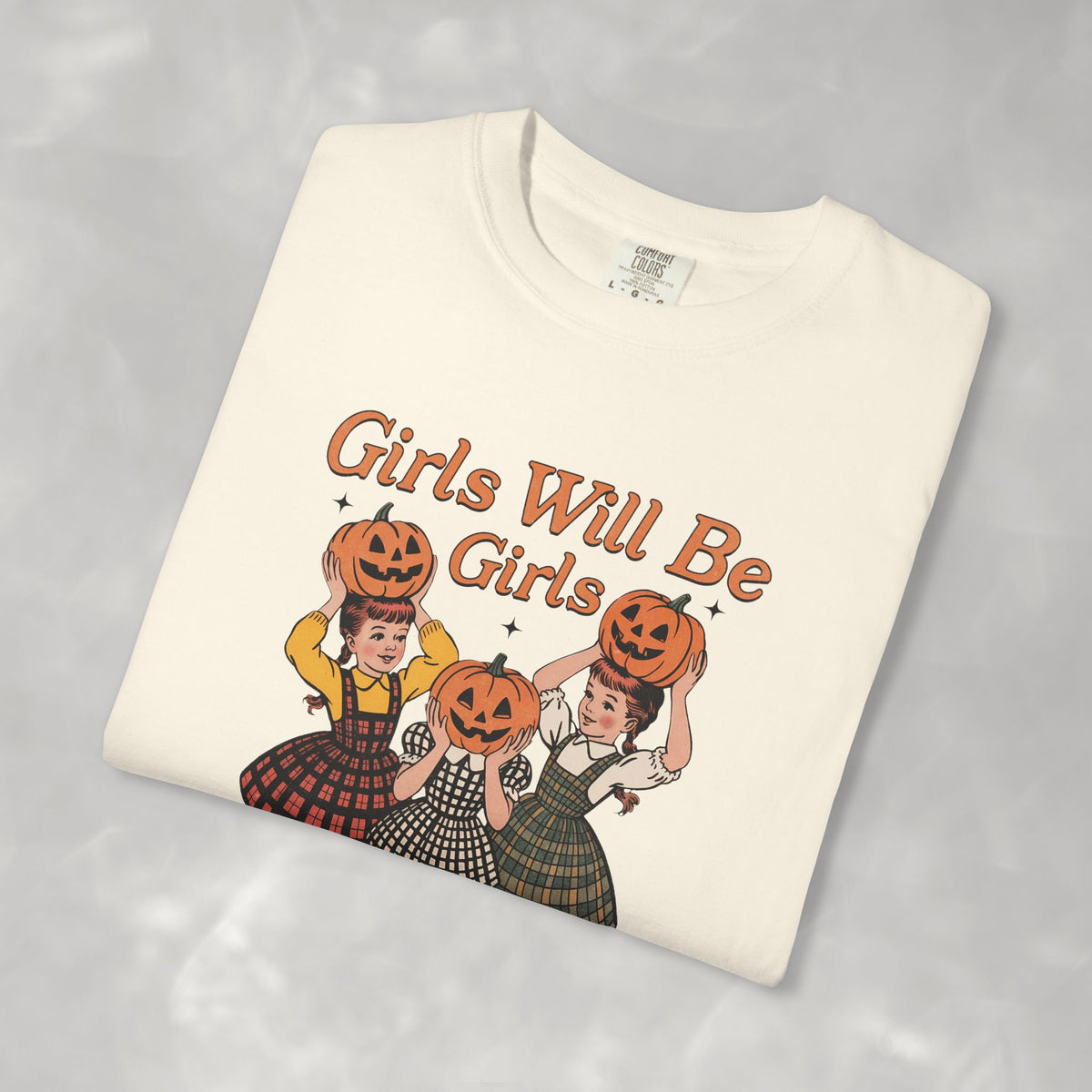 Girls Will Be Girls, Funny Retro Vintage Halloween Comfort Colors Tee