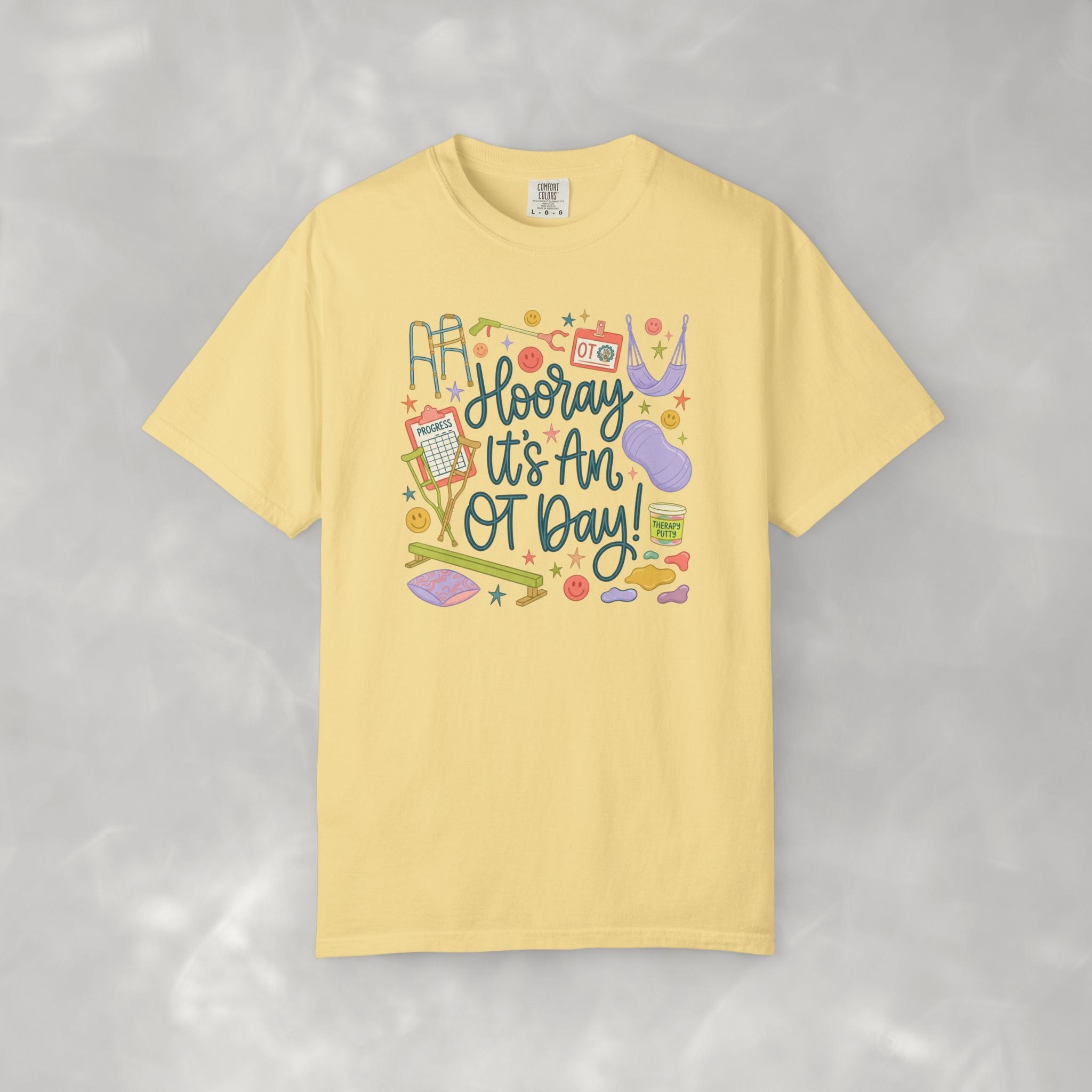 Hooray It's an OT Day, Cute, Playful, Pediatric Occupational Therapy, OTR, COTA Comfort Colors Tee