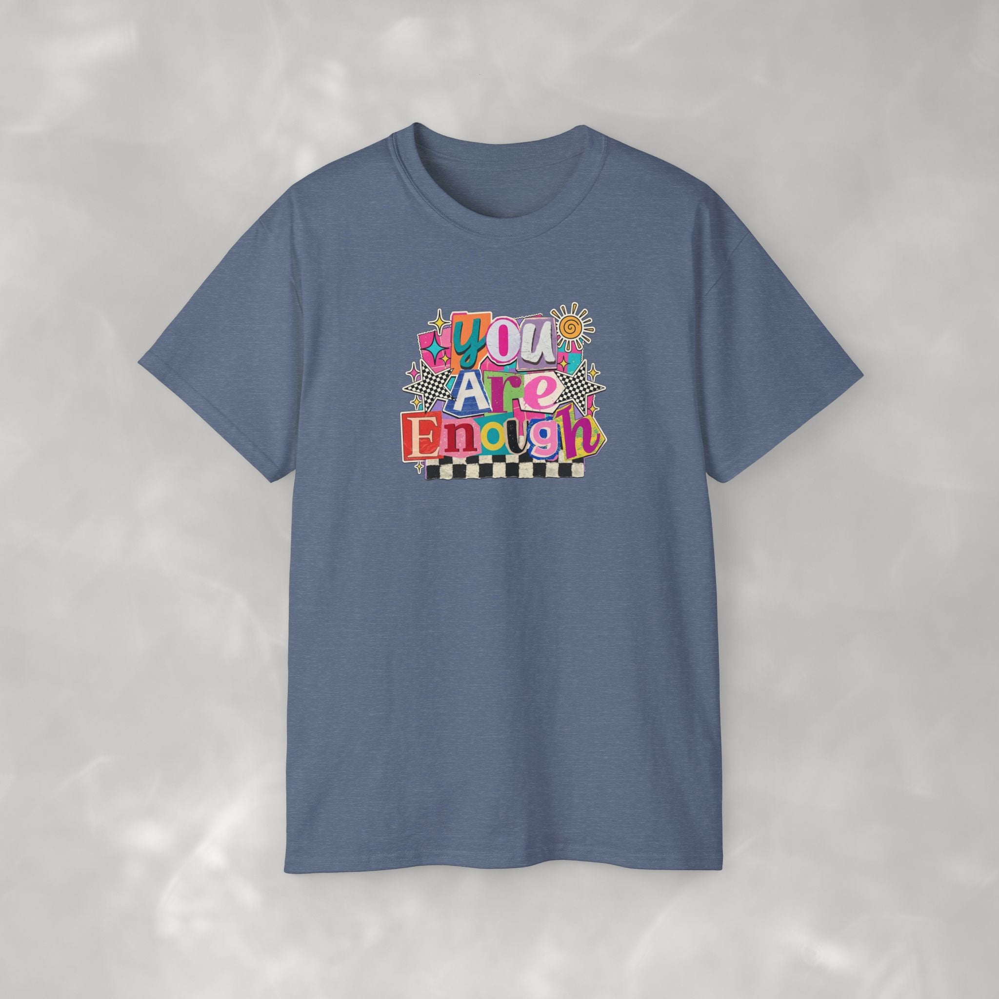 You Are Enough, Gildan Tee